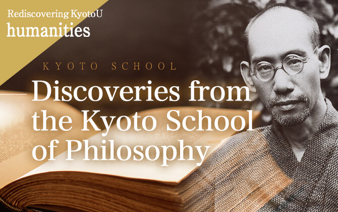 Rediscovering KyotoU humanities Discoveries from the Kyoto School of Philosophy