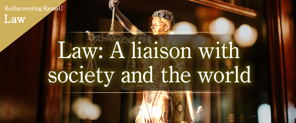 Rediscovering KyotoU law Law: A liaison with society and the world
